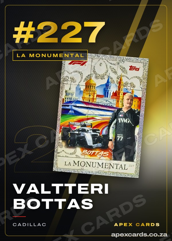 #227 Valtteri Bottas — La Monumental – Apex Cards